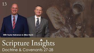 Doctrine & Covenants 27-28. Lesson 13. CFM 2025. Scripture Insights