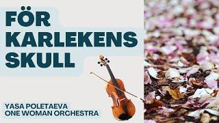 For Karlekens Skull, Violin | Yasa Violinist