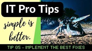 IT Pro Tips [TIP05]: Implement the Best Fixes for Your Problems