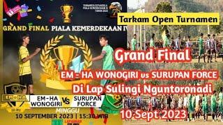 Grand Final EM - HA WONOGIRI vs SURUPAN FORCE//PIALA KEMERDEKAAN IV 2023 Lap Sulingi Nguntoronadi