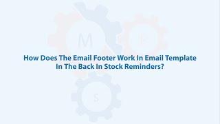 How Does The Email Footer Work In Email Template In The Back In Stock Reminders?