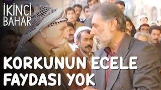 İkinci Bahar 11.Bölüm - Korkunun Ecele Faydası Yok