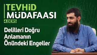 Delilleri Doğru Anlamanın Önündeki Engeller | Tevhid Müdafaası 4 | Halis Bayancuk Hoca