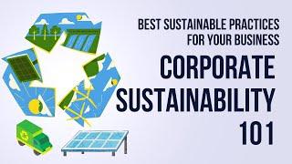 Sustainable Business Practices and Importance of Corporate Sustainability
