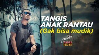 Andra Respati - TANGIS ANAK RANTAU - GAK BISA MUDIK (Official Music Video)