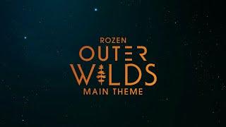 Outer Wilds (Main Theme) [Orchestral] - ROZEN