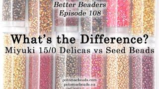 Learn all about Miyuki 15/0 Delica Beads - Better Beader Episode by PotomacBeads