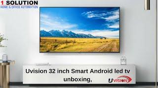 Uvision 32 inch Smart Android led tv unboxing,