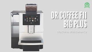 Dr Coffee F11 Big Plus Machine - Maintenance and Cleaning