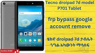 Tecno droipad 7d model p701Tablet frp bypass google account remove ቴክኖ P701 ታብሌት ጎግል አካውንት   ማሳለፍ