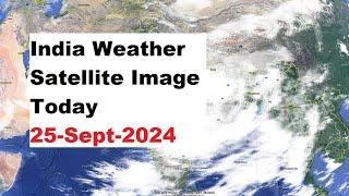 India Weather Satellite Image Today 25-Sept-2024 | India Weather