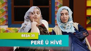 HINEK HENEK - PERÊ Û HÎVÊ (BEŞA 35)