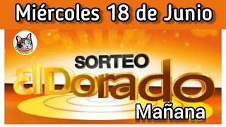Resultado EL DORADO MAÑANA Miercoles 18 de Junio de 2025
