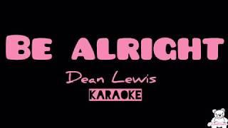 Be Alright - Dean Lewis (Karaoke / Lyrics)