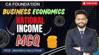 CA Foundation || Economics || MCQ || National Income || By Prof. Himanshu Maleywar