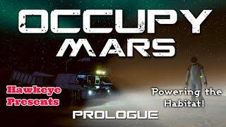 Occupy Mars: Prologue - Powering the Habitat!