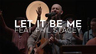 "Let It Be Me" (LIVE) [CITY CENTER WORSHIP] Feat. Phil Stacey
