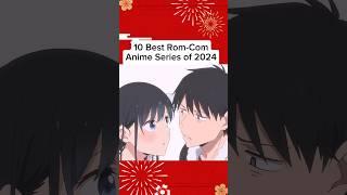 10 Best Rom-Com Anime Series of 2024 so far...🫠#romcomanime2024#anime2024