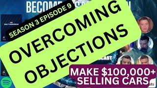Overcoming Objections s3e9 - Poor2Pro Car Sales Training Podcast