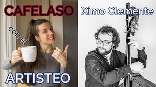 #10.CAFELASO con XIMO CLEMENTE. Trabajar en el extranjero · ¿Cómo busco el Artista que llevo dentro?