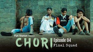 CHORI EP 04 : Final Squad | New Comedy Series | Fun Station Original