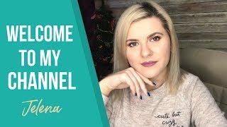 Welcome to My Channel | Jelena Ostrovska