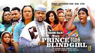 THE PRINCE AND THE BLIND GIRL (SEASON 13&14) - 2024 LATEST NIGERIAN NOLLYWOOD MOVIE