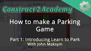 Let's Build a Parking Game Part 1: Introducing Learn to Park - with John Maksym