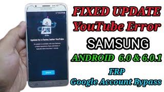 FIXED] UPDATE YouTube Error - All SAMSUNG Android 6.0/6.0.1 FRP/Google Account Bypass SamFirm Tool