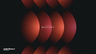 Balcanic — Next Route | Free Background Music | Audio Library Release