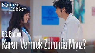 Hep bir karar vermek zorunda mıyız? - Mucize Doktor 63. Bölüm