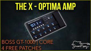 BOSS GT-1000 | CORE - The X-Optima Amp - FREE Patches!!!