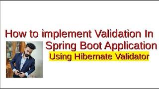 How to do Validation in Spring Boot using Hibernate Validator | @valid | @ControllerAdvice