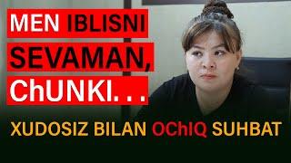 "Men IBLISNI SEVAMAN": Xudosiz qiz bilan ochiq suhbat