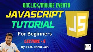 JavaScript Tutorial | OnClick/Mouse Events in JavaScript | L-05