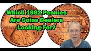 Coins Dealers Want This 1982 Penny? VERY IMPORTANT!!