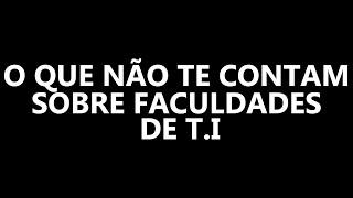A FACULDADE DE TI VALE A PENA? Minha sincera opinião
