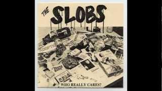 The Slobs - Who Really Cares