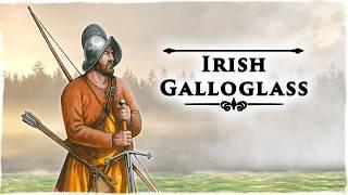 The Galloglass: Ireland's Axe Wielding Mercenary Class