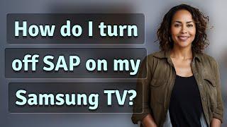 How do I turn off SAP on my Samsung TV?