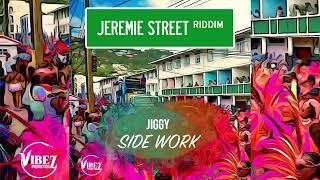 Jiggy x Vibez Productionz - Side Work (Jeremie Street Riddim) | 2024