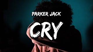 Parker Jack - CRY (Lyrics)