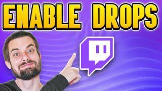 How To Enable Drops On Twitch (EASY Guide)