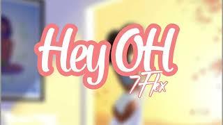 HEY OH - 7FLEX (Lyrics Vidéo)