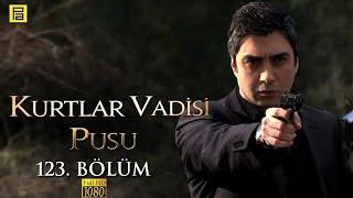 Kurtlar Vadisi Pusu 123.Bölüm l FULL HD YENİ