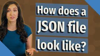 How does a JSON file look like?