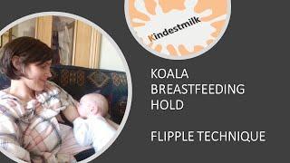 KOALA breastfeeding hold | Flipple technique