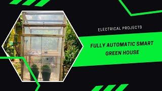 Fully Automatic Smart Greenhouse | Electrical & Electronic Projects