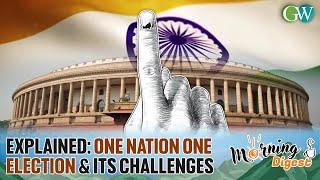 EXPLAINED: ONE NATION ONE ELECTION & ITS CHALLENGES