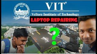 VIT VELLORE HOSTEL LAPTOP REPAIR?? | LAPTOP REPAIRING EXPERIENCE  @Vellore Institute of Technology